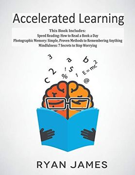 portada Accelerated Learning: 3 Books in 1 - Photographic Memory: Simple, Proven Methods to Remembering Anything, Speed Reading: How to Read a Book (in English)