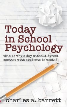 portada Today in School Psychology: This is Why A Day Without Direct Contact with Students is Wasted (en Inglés)