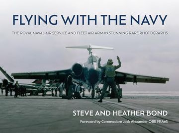 portada Flying with the Navy: The Royal Naval Air Service and Fleet Air Arm in Stunning Rare Photographs (en Inglés)