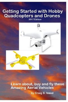 portada Getting Started with Hobby Quadcopters and Drones: Learn about, buy and fly these amazing aerial vehicles