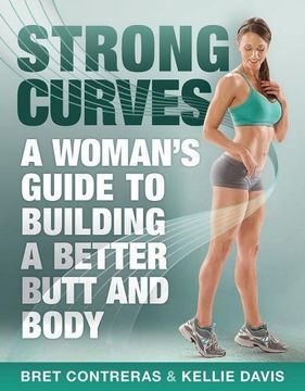 portada Strong Curves: A Woman's Guide to Building a Better Butt and Body (in English)
