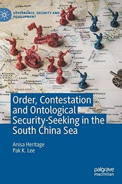portada Order, Contestation and Ontological Security-Seeking in the South China sea (Governance, Security and Development) (en Inglés)