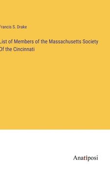 portada List of Members of the Massachusetts Society Of the Cincinnati (en Inglés)