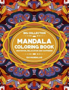 portada Mandala Coloring Book: For Adults and Kids (Different Levels of Difficulty), Big Collection 120 Mandalas, (8,5x11)