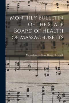 portada Monthly Bulletin of the State Board of Health of Massachusetts; 1 (en Inglés)