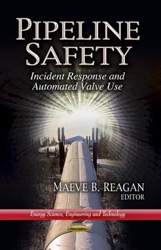 portada Pipeline Safety: Incident Response and Automated Valve Use (Energy Science, Engineering and Technology)