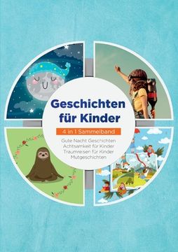 portada Geschichten für Kinder - 4 in 1 Sammelband: Traumreisen für Kinder Mutgeschichten Gute Nacht Geschichten Achtsamkeit für Kinder 