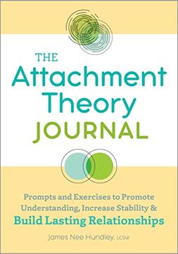 portada The Attachment Theory Journal: Prompts and Exercises to Promote Understanding, Increase Stability and Build Lasting Relationships (en Inglés)