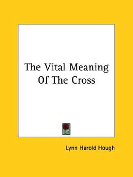 portada the vital meaning of the cross (en Inglés)
