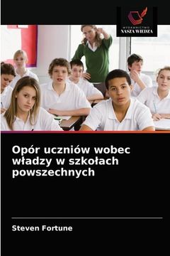 portada Opór uczniów wobec wladzy w szkolach powszechnych (en Polaco)