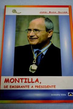 portada Montilla, De Emigrante A Presidente (in Spanish)