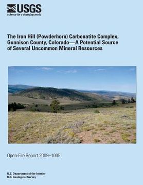 portada The Iron Hill (Powderhorn) Carbonatite Complex, Gunnison Country, Colorado (en Inglés)