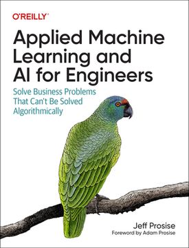 portada Applied Machine Learning and ai for Engineers: Solve Business Problems That Can'T be Solved Algorithmically (en Inglés)