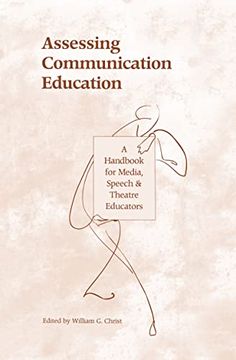 portada Assessing Communication Education: A Handbook for Media, Speech, and Theatre Educators (Routledge Communication Series) (en Inglés)