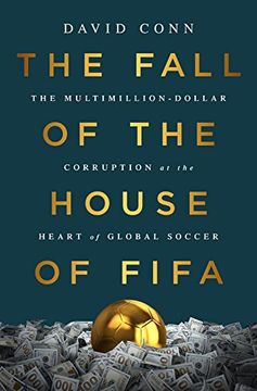 portada The Fall of the House of FIFA: The Multimillion-Dollar Corruption at the Heart of Global Soccer (en Inglés)