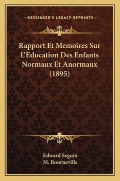 portada Rapport Et Memoires Sur L'Education Des Enfants Normaux Et Anormaux (1895) (en Francés)