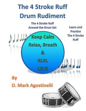 portada The 4 Stroke Ruff Drum Rudiment: The 4 Stroke Ruff Around the Drum Set (en Inglés)