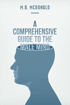 portada A Comprehensive Guide to the Male Mind (en Inglés)