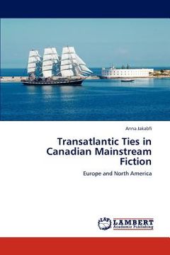 portada transatlantic ties in canadian mainstream fiction (en Inglés)