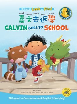 portada Calvin Goes to School: Bilingual in Cantonese and English (Jyutping) (en Inglés)
