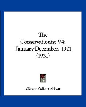 portada the conservationist v4: january-december, 1921 (1921) (en Inglés)