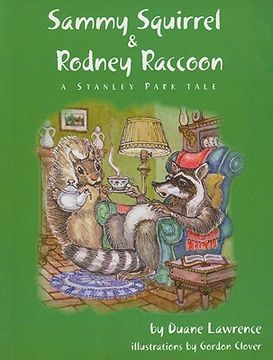 portada sammy squirrel & rodney raccoon: a stanley park tale (in English)