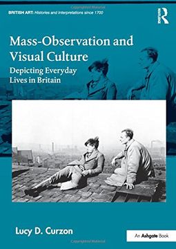 portada Mass-Observation and Visual Culture: Depicting Everyday Lives in Britain (en Inglés)