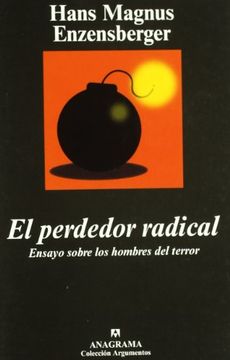 portada El Perdedor Radical. Ensayo Sobre los Hombres del Terror (in Spanish)