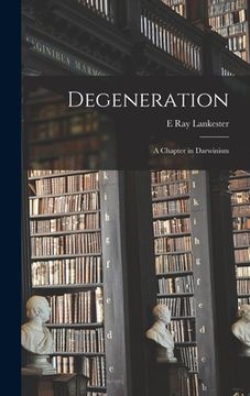 portada Degeneration: A Chapter in Darwinism (en Inglés)