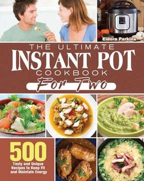 portada The Ultimate Instant Pot Cookbook for Two (en Inglés)