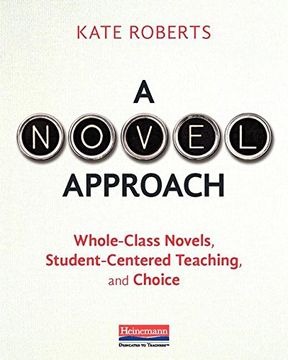 portada A Novel Approach: Whole-Class Novels, Student-Centered Teaching, and Choice 