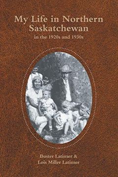 portada My Life in Northern Saskatchewan: In the 1920S and 1930S (en Inglés)