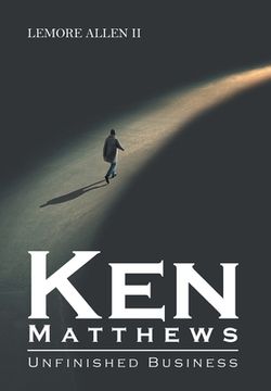 portada Ken Matthews: Unfinished Business