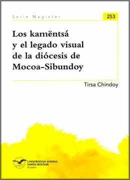 portada Los katmëntsá y el legado visual de la diócesis de Mocoa-Sibundoy