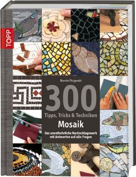 portada 300 Tipps, Tricks & Techniken Mosaik: Das unentbehrliche Nachschlagewerk mit Antworten auf alle Fragen (in German)