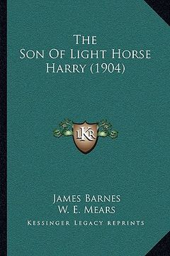 portada the son of light horse harry (1904) (en Inglés)