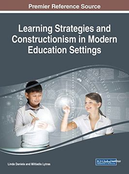 portada Learning Strategies and Constructionism in Modern Education Settings (Advances in Educational Technologies and Instructional Design) 