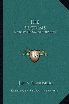 portada the pilgrims: a story of massachusetts (en Inglés)
