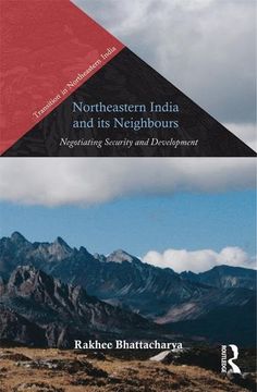 portada Northeastern India and its Neighbours: Negotiating Security and Development (Transition in Northeastern India) (en Inglés)