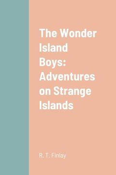 portada The Wonder Island Boys: Adventures on Strange Islands (en Inglés)