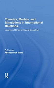 portada Theories, Models, and Simulations in International Relations: Essays and Research in Honor of Harold Guetzkow (en Inglés)
