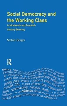 portada Social Democracy and the Working Class: In Nineteenth- And Twentieth-Century Germany (en Inglés)