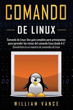 portada Comando de Linux: Una Guía Completa Para Principiantes Para Aprender los Reinos del Comando Linux Desde a-z