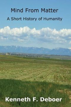 portada Mind from Matter: A Short History of Humanity (en Inglés)