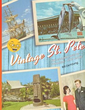 portada Vintage St. Pete: the Golden Age of Tourism - and More (en Inglés)
