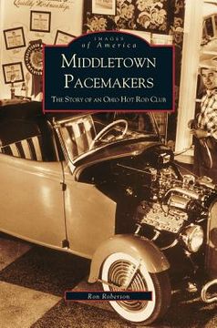 portada Middletown Pacemakers: The Story of an Ohio Hot Rod Club (en Inglés)