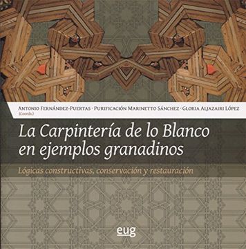 portada Carpintería de lo blanco en ejemplos granadinos,La (Colección Arte y arqueología)