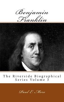 portada Benjamin Franklin: The Riverside Biographical Series Volume 3 (en Inglés)