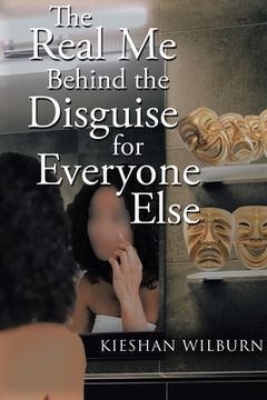 portada The Real Me Behind the Diguise for Everyone Else (en Inglés)