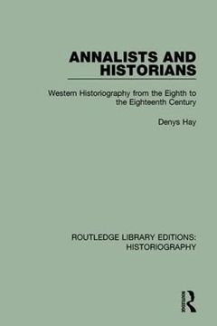 portada Annalists and Historians: Western Historiography from the Viiith to the Xviiith Century (in English)